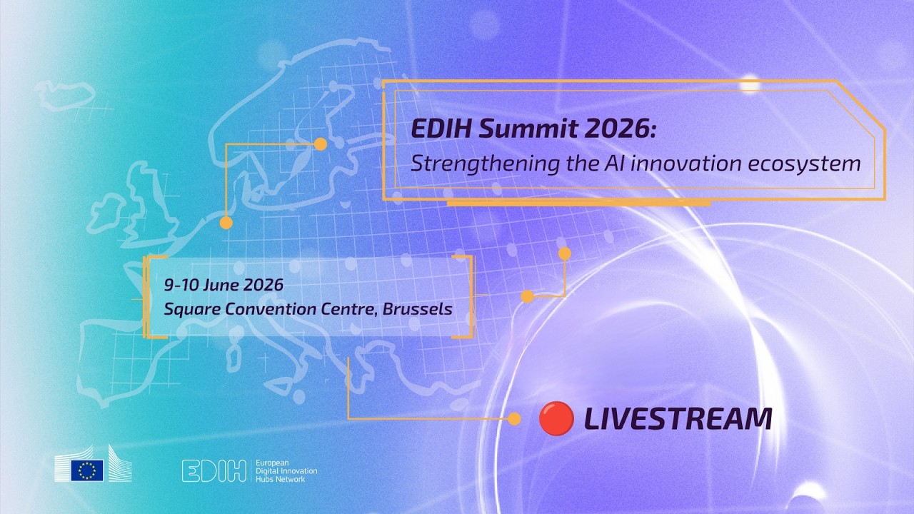 EDIH Summit 2026: Strengthening the AI Innovation Ecosystem | Live from Brussels