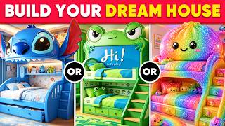 Would You Rather - Build Your FANTASTIC Luxury Dream House 🏡🌈🤑💖 Daily Quiz