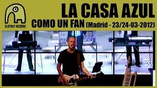 LA CASA AZUL - Como Un Fan [Live Madrid, 23/24-3-2012] 25/25