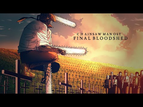 Chainsaw Man OST - Final Bloodshed (Unofficial)