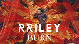 RRILEY - Burn (Official Music Video)