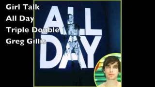 Triple Double, Girl Talk