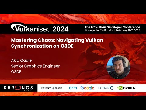 Vulkanised 2024: Mastering Chaos: Navigating Vulkan Synchronization on O3DE - Akio Gaule