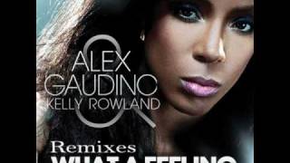 Alex Gaudino feat. Kelly Rowland - What A Feeling (Extended Mix)