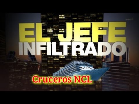 Jefe Infiltrado Cruceros NCL