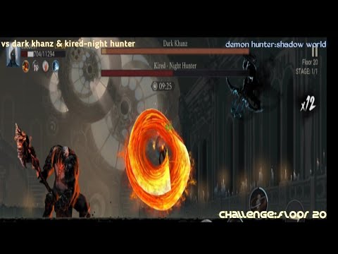 demon hunter:shadow world,vs dark khanz & kired-night hunter,challenge floor 20,gameplay.
