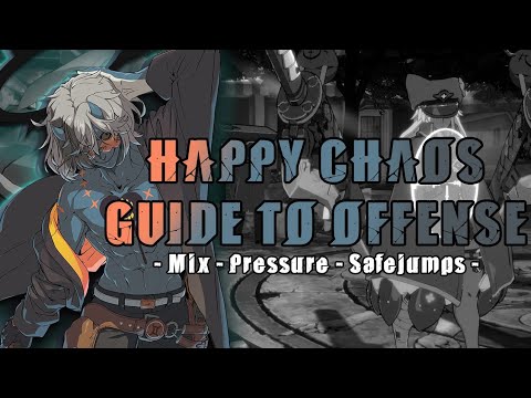 Happy Chaos Guide GGST: Offence for Beginners