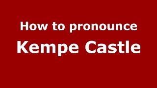 How to pronounce Kempe Castle
