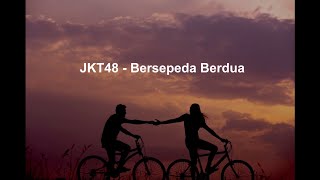 Download lagu JKT48 - Bersepeda berdua (Futari Nori no Jitensha) | Lyrics mp3