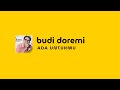 BUDI DOREMI ADA UNTUKMU LIRIK