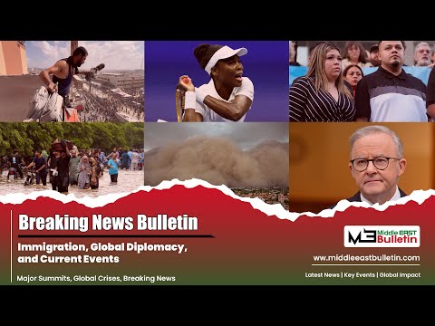 Breaking News Bulletin: Immigration, Global Diplomacy, and Current Events Breaking News Bulletin: Immigration, Global Diplomacy, and Current Events