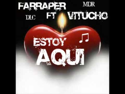 Estoy Aqui - Farraper  Ft. Vitucho [ Daa' Lirikal Crew & Mafia de Rimas ]