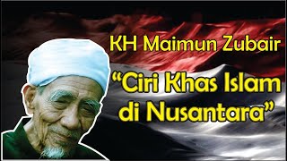 Download lagu Ceramah KH Maimun Zubair - Ciri Khas Islam di Nusantara mp3