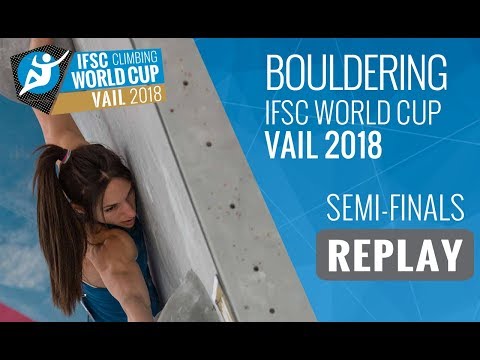 IFSC Climbing World Cup Vail 2018 - Bouldering - Semi-Finals - Men/Women