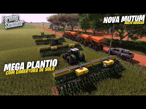 Mega Plantio De Soja Com Cobertura De Solo│Nova Mutum Mato Grosso│Farrming Simulator 22