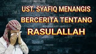 Download lagu Ustadz Syafiq Menangis Bercerita Tentang Rasulallah - Ustadz Syafiq Riza Basalamah mp3