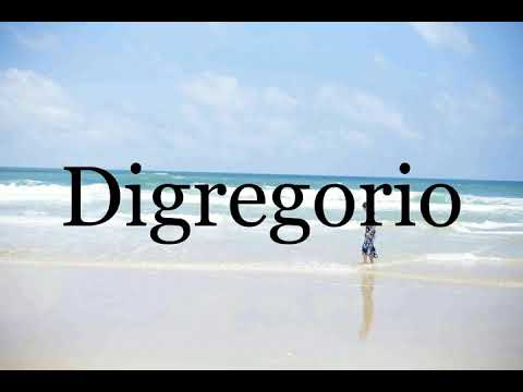 How To Pronounce Digregorio🌈🌈🌈🌈🌈🌈Pronunciation Of Digregorio