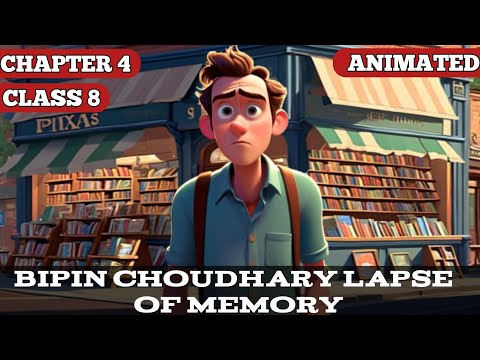 bepin choudhury lapse of memory || Class 8 || Chapter 4 || Animated video || 2023