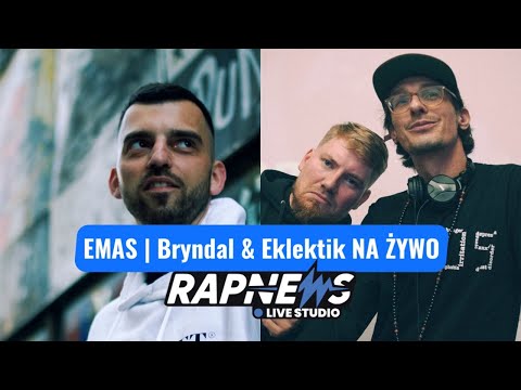 🔵 EMAS | Bryndal & Eklektik NA ŻYWO | RAPNEWS LIVE #51