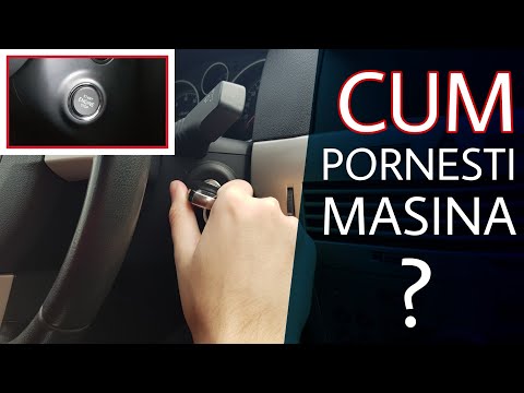 CUM PORNESTI MASINA? | PORNIREA MOTORULUI ( cu buton si fara)