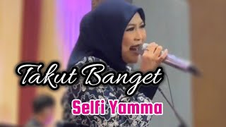 Download lagu Takut Banget (Rita Sugiarto) | Selfi Yamma ~ cover mp3 Download lagu Takut Banget (Rita Sugiarto) | Selfi Yamma ~ cover mp3