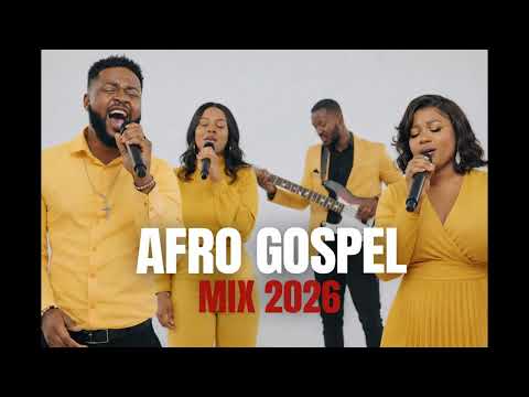 Afro Gospel Praise Explosion 2026 | Spirit-Filled Worship & African Praise Mix