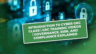 Introduction To Cyber Grc Class | Grc Training Videos | Governance, Ri