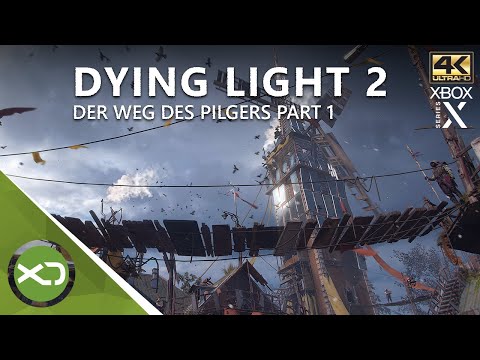 Dying Light 2 |  Der Weg des Pilgers Part 1 [001]