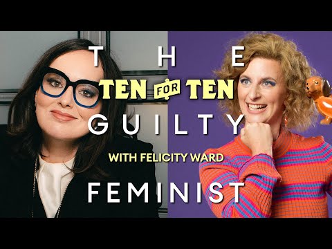 463. The Guilty Feminist Ten for Ten with Felicity Ward
