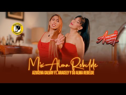 AZUCENA CALVAY FT @aracelyalmarebeldeHD  - Mix Alma Rebelde (Vega Music Distribution)