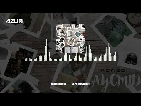 Indriza - Ayomide (Official Audio)