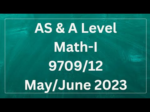 AS & A Level Pure Mathematics Paper 1 9709/12 May/June 2023