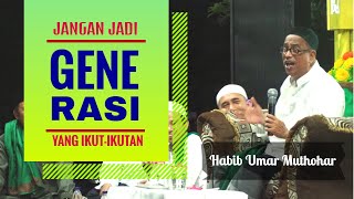 Download lagu Habib Umar Muthohar Terbaru 2020 : Jangan Jadi Generasi yang Ikut-ikutan mp3
