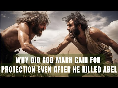 Why God Marked Cain for Protection Even After He Killed Abel His Brother | Bible Mystery Resolved