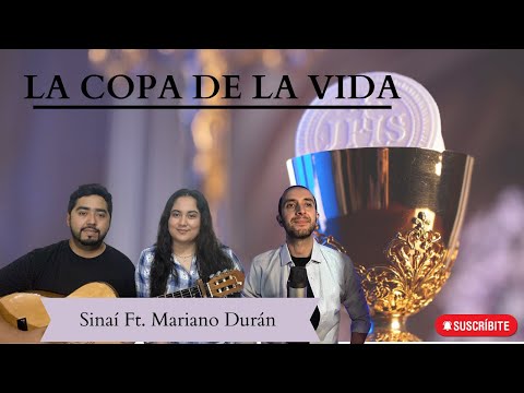 La Copa de la Vida - Sinaí Ft. Mariano Duran | Canto de Comunión | Sagrado Corazón de Jesús