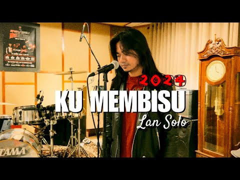 KU MEMBISU 2024 - LAN SOLO