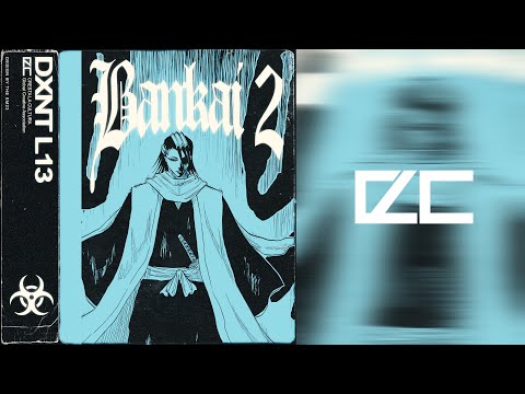 DXNT L13  -  BANKAI 2 (Official Audio)