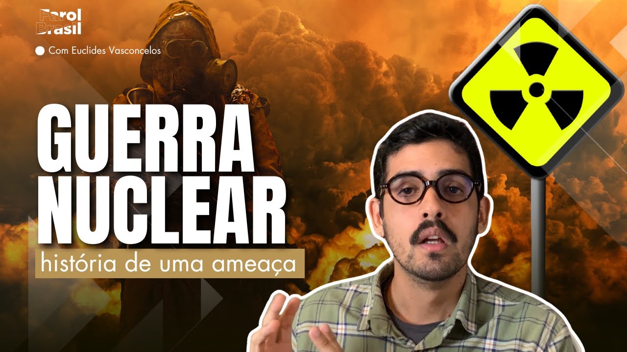 Guerra Nuclear: História de uma ameaça | Guerra e política com Euclides Vasconcelos
