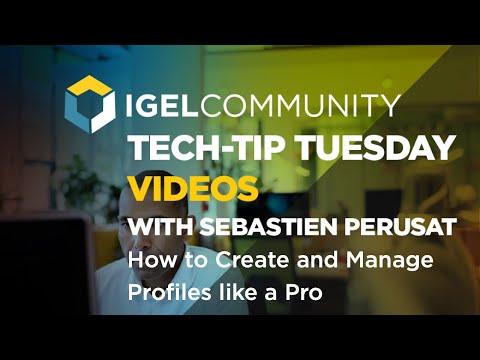 IGEL UMS Profiles - How to Create and Manage Profiles like a Pro - IGEL Tech-Tips Tuesday!