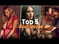 Top 5 Best Adult Hollywood Movies PART 2 Adult Movies List