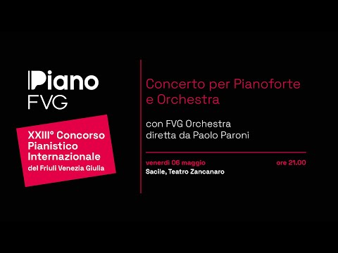 Piano FVG 2022 - Concerto per Pianoforte e Orchestra / Stage 4 - Second Round