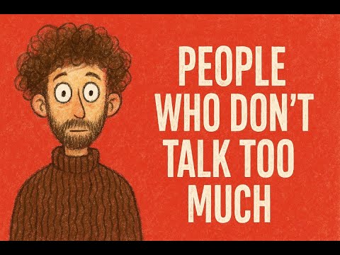 The Psychology of the People Who Don’t Talk Too Much