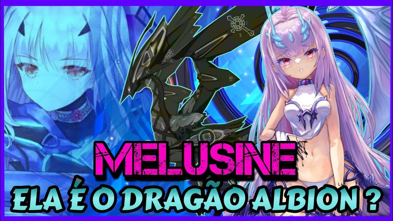 FATE - MELUSINE - O dragão Albion de Fate Go