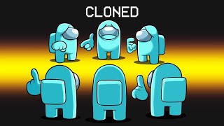 I Got Cloned in Among Us (Mod)