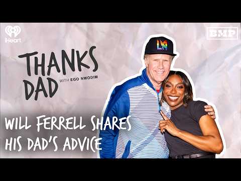 Will Ferrell Shares His Dad’s Advice | Thanks Dad with Ego Nwodim