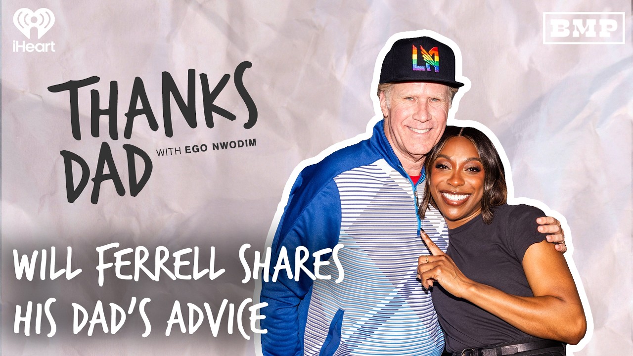 Will Ferrell Shares His Dad’s Advice | Thanks Dad with Ego Nwodim