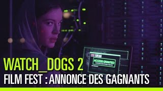 Watch_Dogs Film Fest - Annonce des gagnants