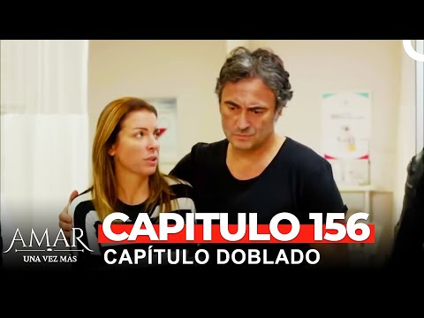 Amar Una Vez Más Capitulo 156 (Doblado en Español)