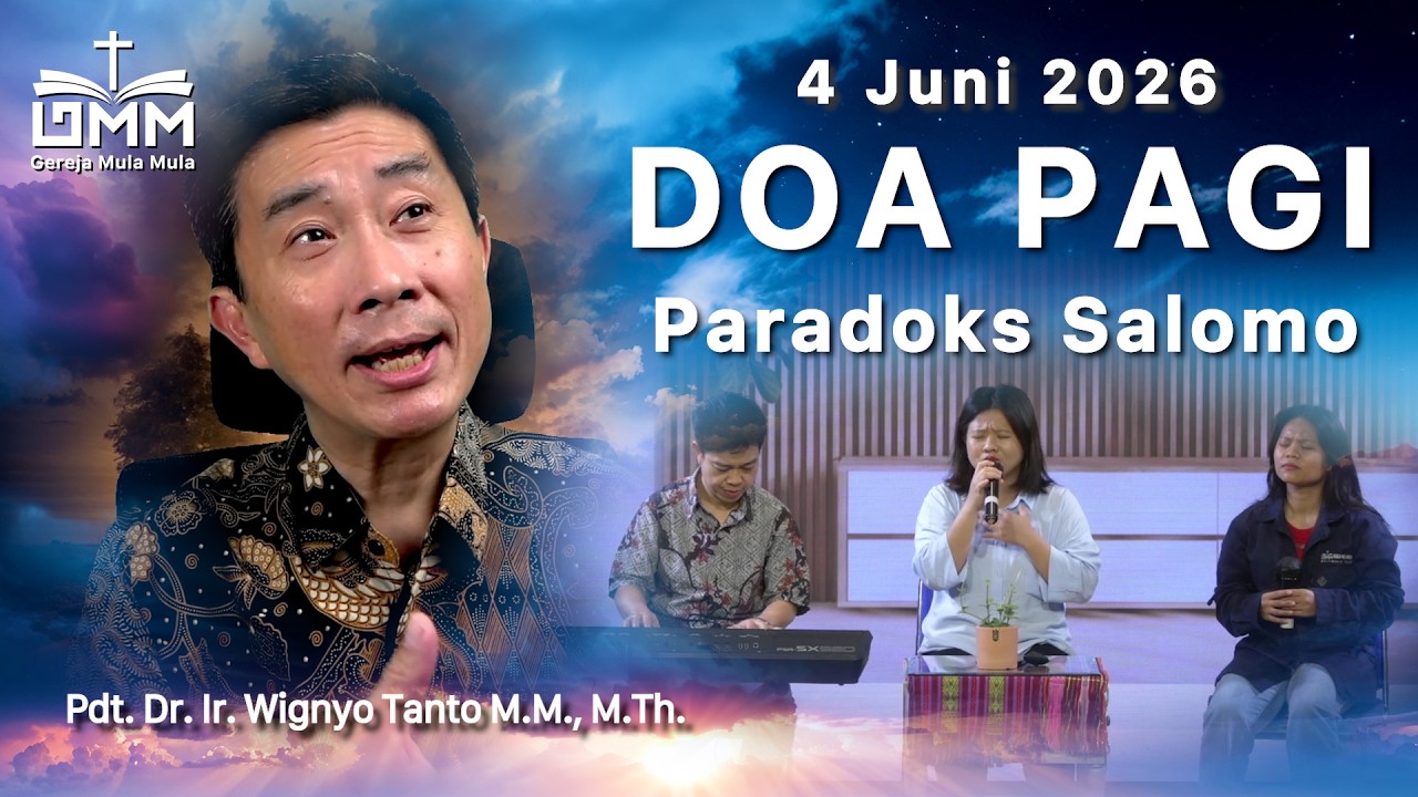 DOA PAGI | Paradoks Salomo – 4 Juni 2026 | Ps. Dr. Wignyo Tanto