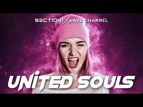 Section 1 x Rave CHannel - United Souls (Official Sound)